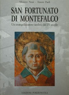 Seller image for San Fortunato di Montefalco. Un evangelizzatore umbro del IV secolo. for sale by EDITORIALE UMBRA SAS