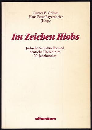 Seller image for Im Zeichen Hiobs. Jdische Schriftsteller und deutsche Literatur im 20. Jahrhundert for sale by Graphem. Kunst- und Buchantiquariat
