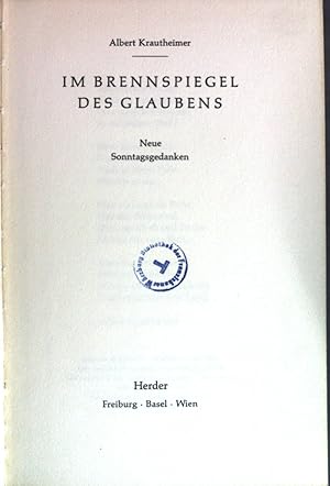 Bild des Verkufers fr Im Brennspiegel des Glaubens: neue Sonntagsgedanken. zum Verkauf von books4less (Versandantiquariat Petra Gros GmbH & Co. KG)