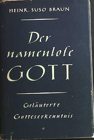 Imagen del vendedor de Der namenlose Gott: Geluterte Gotteserkenntnis. a la venta por books4less (Versandantiquariat Petra Gros GmbH & Co. KG)