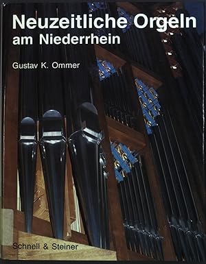 Bild des Verkufers fr Neuzeitliche Orgeln am Niederrhein mit Beispielen historischer Orgeln im Anhang zum Verkauf von books4less (Versandantiquariat Petra Gros GmbH & Co. KG)