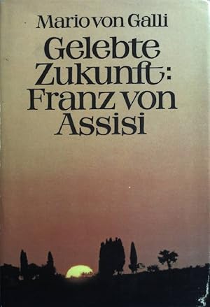 Bild des Verkufers fr Gelebte Zukunft, Franz von Assisi. zum Verkauf von books4less (Versandantiquariat Petra Gros GmbH & Co. KG)