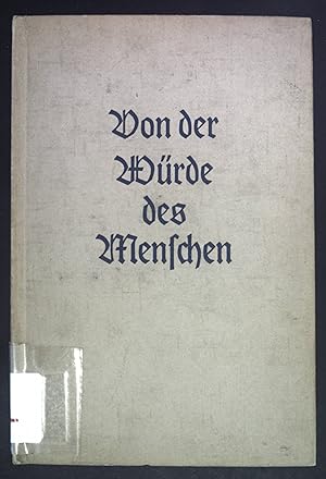 Bild des Verkufers fr Von der Wrde des Menschen. zum Verkauf von books4less (Versandantiquariat Petra Gros GmbH & Co. KG)