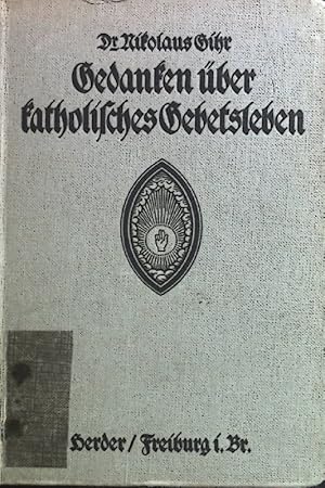 Bild des Verkufers fr Gedanken ber katholisches Gebetsleben im Anschlu an das Vaterunser und an das Ave Maria. zum Verkauf von books4less (Versandantiquariat Petra Gros GmbH & Co. KG)