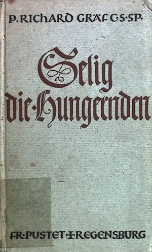 Seller image for Selig die Hungernden. for sale by books4less (Versandantiquariat Petra Gros GmbH & Co. KG)