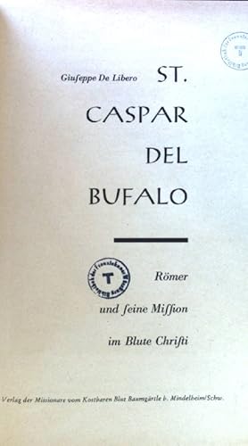 Imagen del vendedor de St. Caspar del Bufalo. Rmer und seine Mission im Blute Christi; a la venta por books4less (Versandantiquariat Petra Gros GmbH & Co. KG)