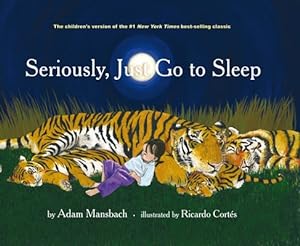 Bild des Verkufers fr Seriously, Just Go to Sleep (Hardback or Cased Book) zum Verkauf von BargainBookStores