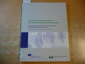 Bild des Verkufers fr Die neue Europische Union: im vitalen Interesse Deutschlands? : Studie zu Kosten und Nutzen der Europischen Union fr die Bundesrepublik Deutschland / (Netzwerk Europische Bewegung Deutschland ; Europa-Union Deutschland. zum Verkauf von Gebrauchtbcherlogistik  H.J. Lauterbach