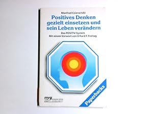 Image du vendeur pour Positives Denken gezielt einsetzen und sein Leben verndern : d. Positiv-System. Manfred Czerwitzki. Mit e. Vorw. von Erhard F. Freitag / MVG-Paperbacks ; 312 mis en vente par Antiquariat Buchhandel Daniel Viertel