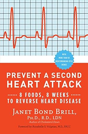 Bild des Verkufers fr Prevent a Second Heart Attack: 8 Foods, 8 Weeks to Reverse Heart Disease zum Verkauf von Antiquariat Buchhandel Daniel Viertel