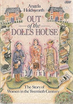 Bild des Verkufers fr Out of the Doll's House: Story of Women in the 20th Century zum Verkauf von Antiquariat Buchhandel Daniel Viertel