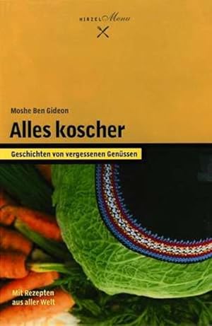 Alles koscher: Geschichten von vergessenen Genüssen (Hirzel Menu)