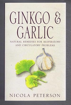 Ginkgo and Garlic, Natural Remedies for Respiratory and Circulatory Problems