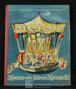 Imagen del vendedor de Komm - wir fahren Karussell! a la venta por Antiquariat Schmetz am Dom