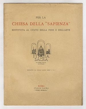 Bild des Verkufers fr PER la chiesa della "Sapienza" restituita al culto della fede e dell'arte. Estratto da Italia Sacra, anno I, n. 1. zum Verkauf von Libreria Oreste Gozzini snc