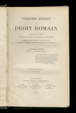 Introduction historique au droit romain: Manuel-programme pour servir aux cours universitaires et...