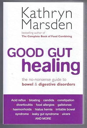 Immagine del venditore per Good Gut Healing, the no-nonsense guide to bowel and digestive disorders venduto da Bailgate Books Ltd
