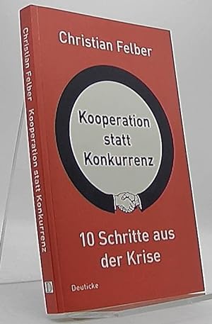 Bild des Verkufers fr Kooperation statt Konkurrenz : 10 Schritte aus der Krise. zum Verkauf von Antiquariat Unterberger