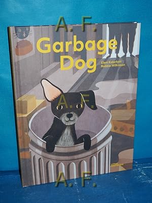 Seller image for Garbage dog. for sale by Antiquarische Fundgrube e.U.