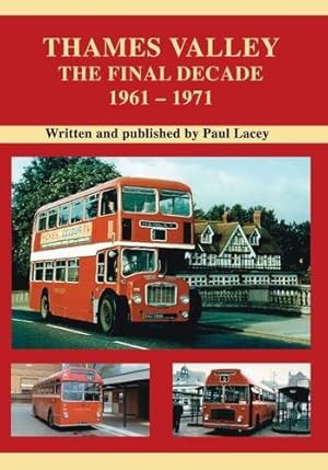 Thames Valley : The Final Decade 1961-1971