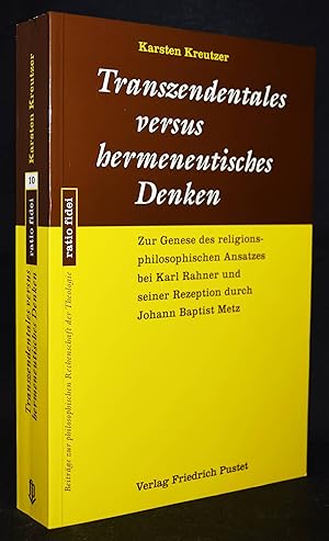 Seller image for Transzendentales versus hermeneutisches Denken. Zur Genese des religionsphilosophischen Ansatzes bei Karl Rahner und seiner Rezeption durch Johann Baptist Metz. for sale by Antiquariat Haufe & Lutz