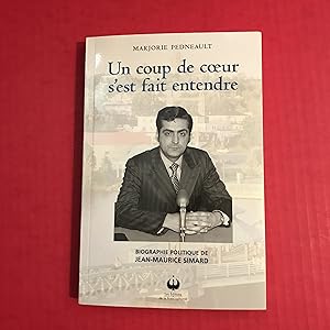 Un Coup De Coeur S'est Fait Entendre Biographie Politique De Jean-Maurice Simard