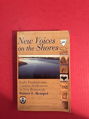 Seller image for New Voices on the Shores : Early Pennsylvania German Settlements in New Brunswick for sale by COVENANT HERITAGE LIBRIS