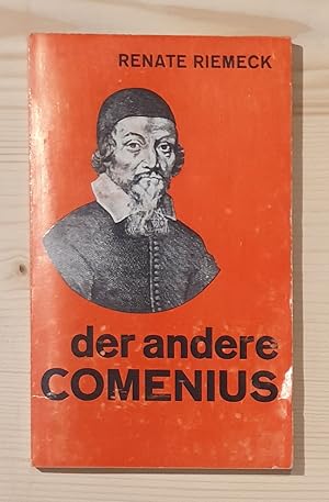 Der andere Comenius. Böhmischer Brüderbischof Humanist und Pädagoge.