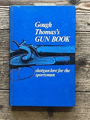 Gough Thomas's Gun Book Shotgun Lore for the Sportsman