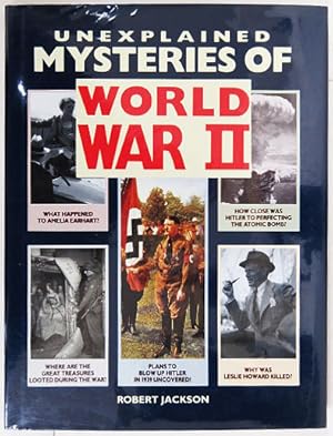 Seller image for Unexplained Mysteries of World War II. for sale by Entelechy Books