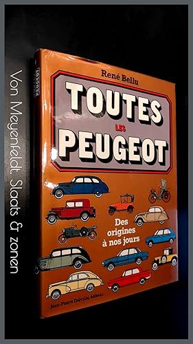 Toutes les Peugeot - Des origines aux annees 80