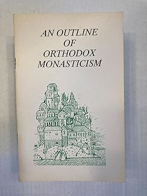 AN OUTLINE OF ORTHODOX MONASTICISM.