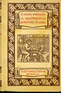 Imagen del vendedor de Il dilettante legatore di libri. Con brevi cenni storici a la venta por Gilibert Libreria Antiquaria (ILAB)