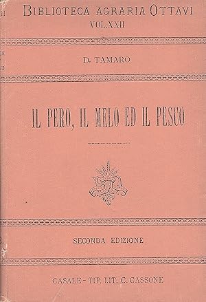 Imagen del vendedor de Il pero, il melo ed il pesco. Loro coltivazione e variet consigliabili per l'Italia a la venta por Gilibert Libreria Antiquaria (ILAB)