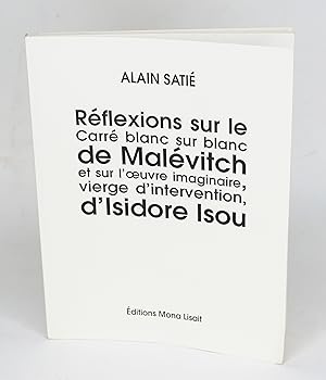 Seller image for Reflexions sur le Carr blanc sur blanc de Malvitch et sur l'oeuvre imaginaire, vierge d'intervention, d'Isidore Isou for sale by Librairie-Galerie Emmanuel Hutin