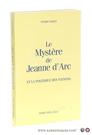 Bild des Verkufers fr Le Mystere de Jeanne d'Arc et la politique des nations. zum Verkauf von Emile Kerssemakers ILAB