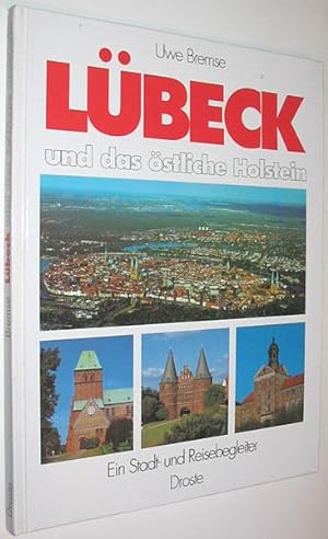Lübeck und das östliche Holstein. Ein Stadt- und Reisebegleiter