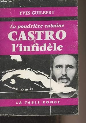 Seller image for La poudrire cubaine Castro l'infidle - "L'ordre du jour" for sale by Le-Livre