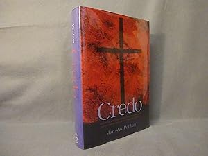 Credo: Historical and Theological Guide to Creeds and Confessions of Faith in the Christian Tradi...