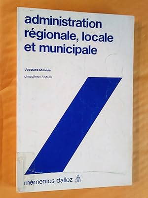 Seller image for Administration rgionale, locale et municipale for sale by Claudine Bouvier