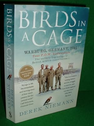 BIRDS IN A CAGE Warburg, Germany 1941 , Four P.O.W Birdwatchers [ The unlikely beginnings of Brit...