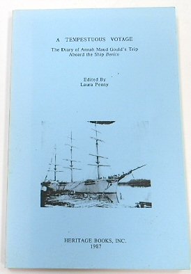 Seller image for A Tempestuous Voyage: The Diary of Annah Maud Gould's Trip Aboard the Ship Berlin for sale by PsychoBabel & Skoob Books