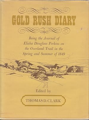 Imagen del vendedor de Gold Rush Diary, Being the Journal of Elisha Douglass Perkins on the Overland Trail in the Spring and Summer of 1849 a la venta por Monroe Bridge Books, MABA Member