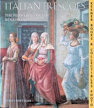 Imagen del vendedor de Italian Frescoes: The Flowering of the Renaissance 1470-1510 a la venta por Keener Books (Member IOBA)