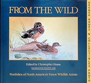 Imagen del vendedor de From The Wild : Portfolios of North America's Finest Wildlife Artists a la venta por Keener Books (Member IOBA)