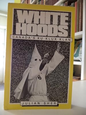 White Hoods. Canada's Ku Klux Klan
