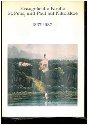 Evangelische Kirche St.Peter und Paul auf Nikolskoe 1837 - 1987. Festschrift zur 150-Jahr-Feier.