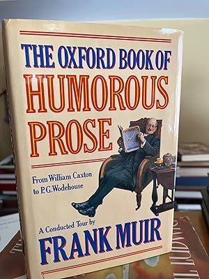 The Oxford Book of Humorous Prose: From William Caxton to P.G. Wodehouse