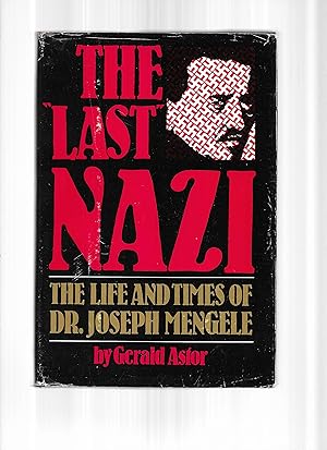 THE LAST NAZI: The Life And Times Of Dr. Joseph Mengele