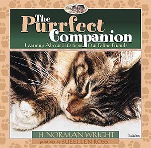 Bild des Verkufers fr The Purrfect Companion: Learning About Life from Our Feline Friends zum Verkauf von Reliant Bookstore